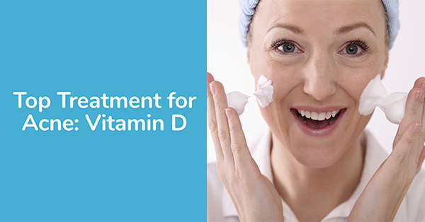 Top Treatment for Acne: Vitamin D